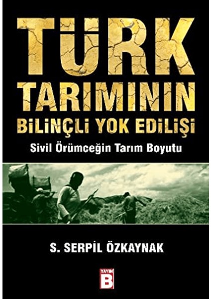 Türk Tarımının Bilinçli Yok Edilişi