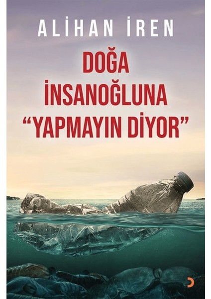Doğa Insanoğluna Yapmayın Diyor