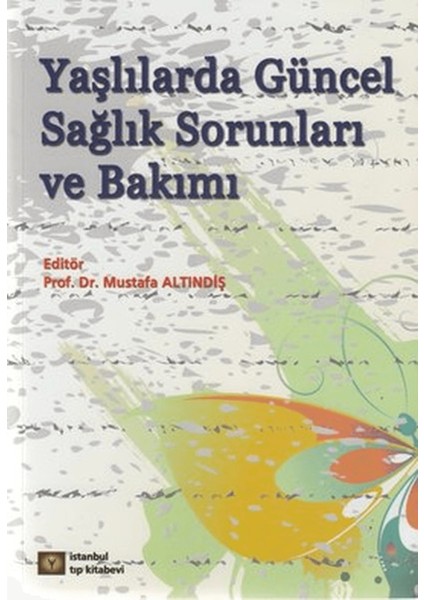 Yaşlılarda Güncel Sağlık Sorunları ve Bakımı