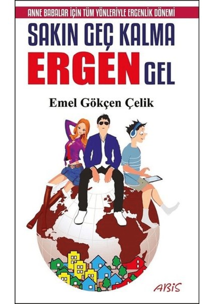 Sakın Geç Kalma Ergen Gel