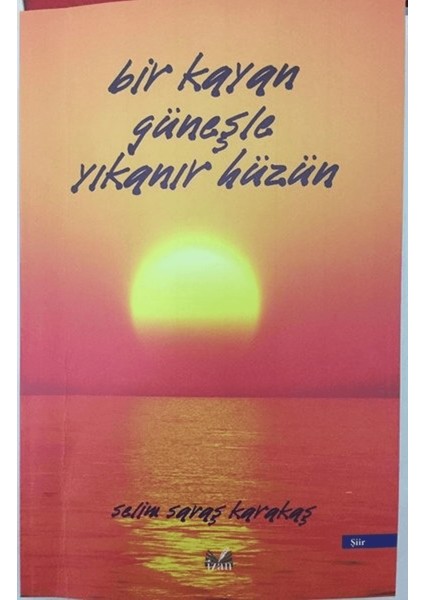 Bir Kayan Güneşle Yıkanır Hüzün