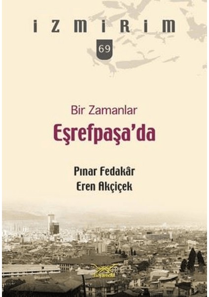 Bir Zamanlar Eşrefpaşa’da