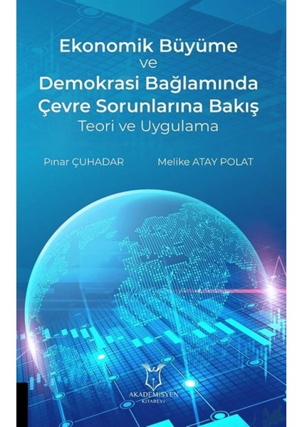 Ekonomik Büyüme ve Demokrasi Bağlamında Çevre Sorunlarına Bakış Teori ve Uygulama