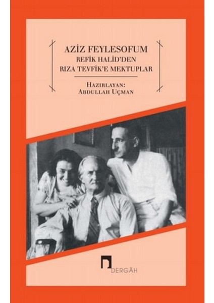 Aziz Feylesofum - Refik Halid'den Rıza Tevfik'e Mektuplar