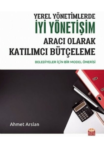 Yerel Yönetimlerde Iyi Yönetişim Aracı Olarak Katılımcı Bütçeleme