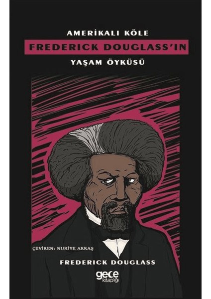Amerikalı Köle Frederick Douglass’ın Yaşam Öyküsü