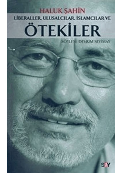 Liberaller, Ulusalcılar, Islamcılar ve Ötekiler