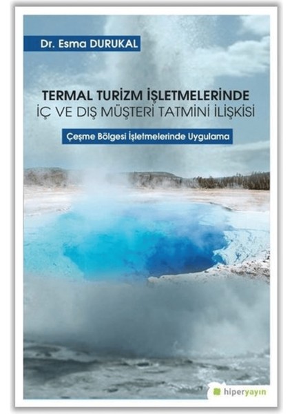 Termal Turizm Işletmelerinde Iç ve Dış Müşteri Tatmini Ilişkisi