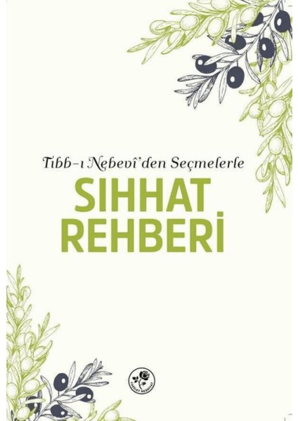 Tıbb-I Nebevi 'den Seçmelerle Sıhhat Rehberi