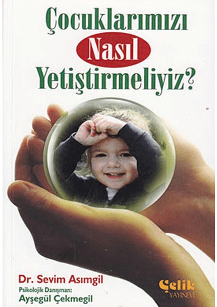 Çocuklarımızı Nasıl Yetiştirmeliyiz?