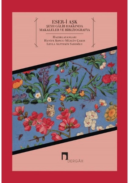 Eser-I Aşk Şeyh Galib Hakkında Makaleler ve Bibliyografya
