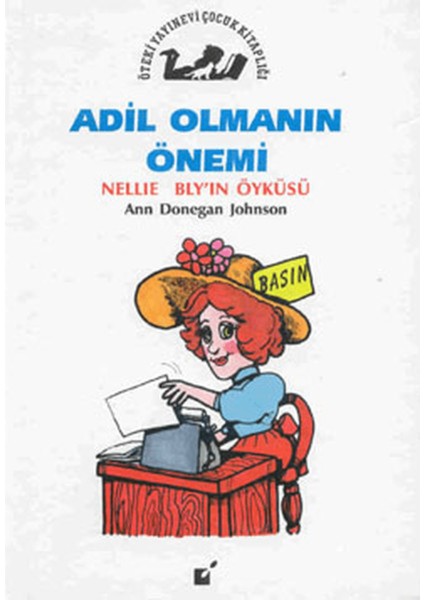 Adil Olmanın Önemi - Nellie Bly'in Öyküsü