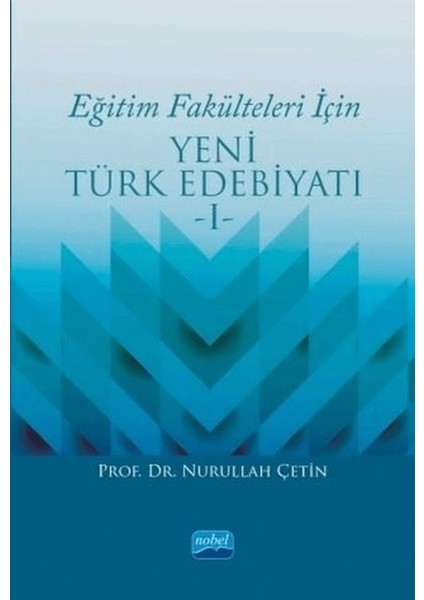 Eğitim Fakülteleri Için Yeni Türk Edebiyatı 1