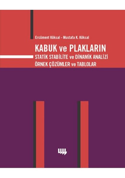 Kabuk ve Plakların Statik Stabilite ve Dinamik Analizi Örnek Çözümler ve Tablolar