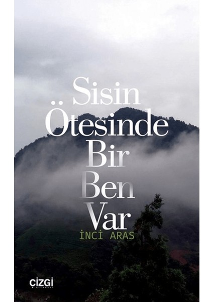 Sisin Ötesinde Bir Ben Var