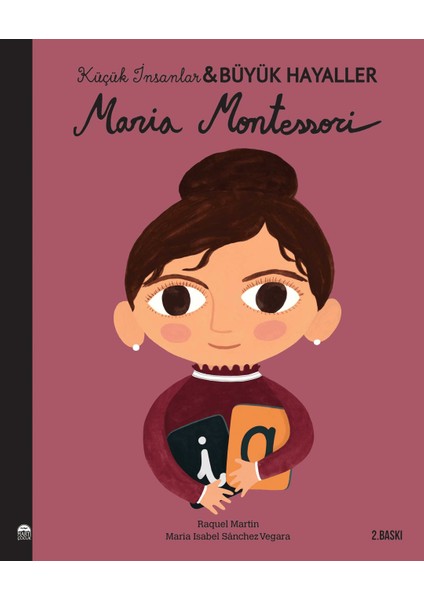 Maria Montessori - Küçük Insanlar Büyük Hayaller