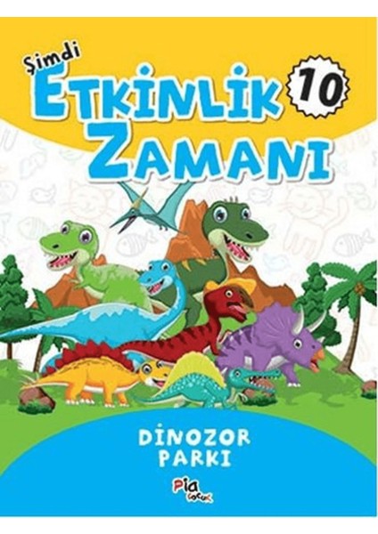 Şimdi Etkinlik Zamanı 10 - Dinazor Parkı