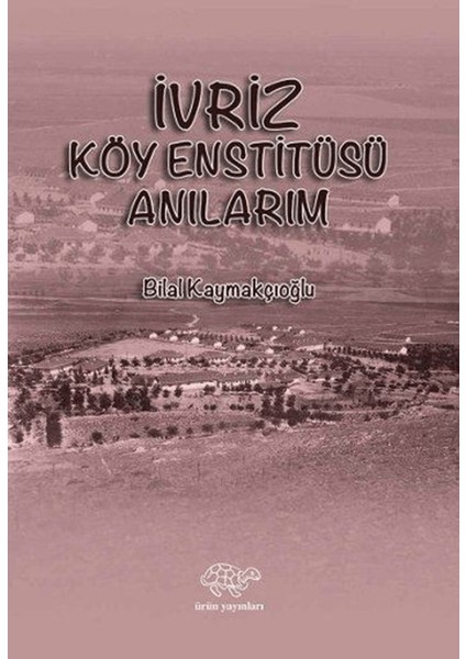 Ivriz Köy Enstitüsü Anılarım