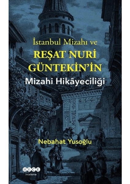 Istanbul Mizahı ve Reşat Nuri Güntekin’in Mizahi Hikayeciliği