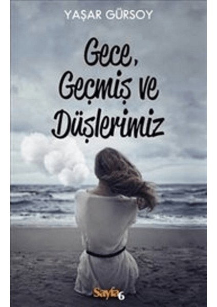 Gece, Geçmiş ve Düşlerimiz