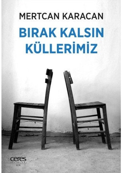 Bırak Kalsın Küllerimiz