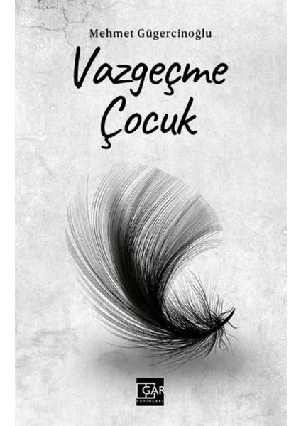 Vazgeçme Çocuk