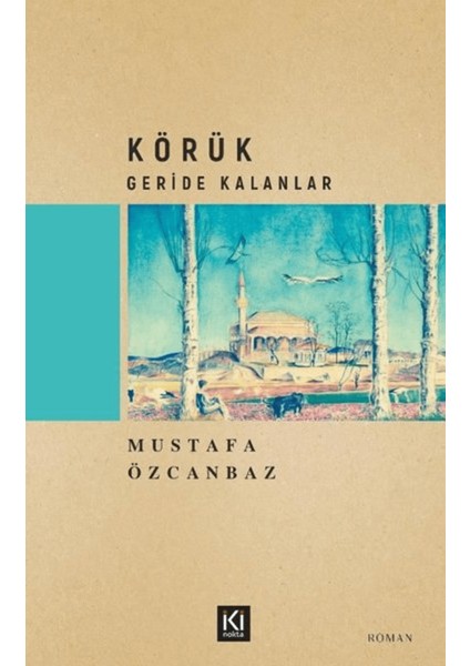 Körük – Geride Kalanlar
