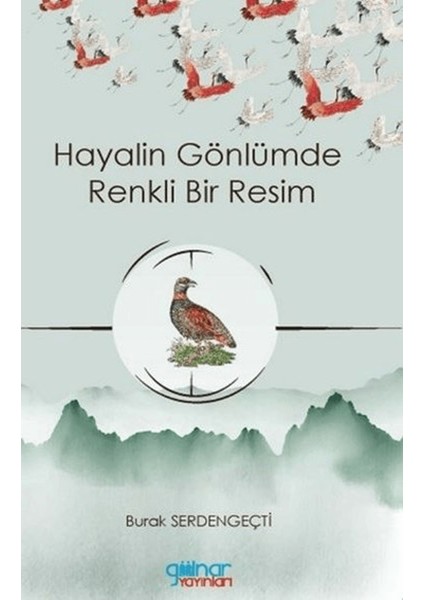 Hayalin Gönlümde Renkli Bir Resim