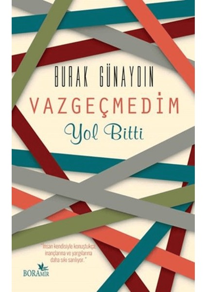 Vazgeçmedim Yol Bitti