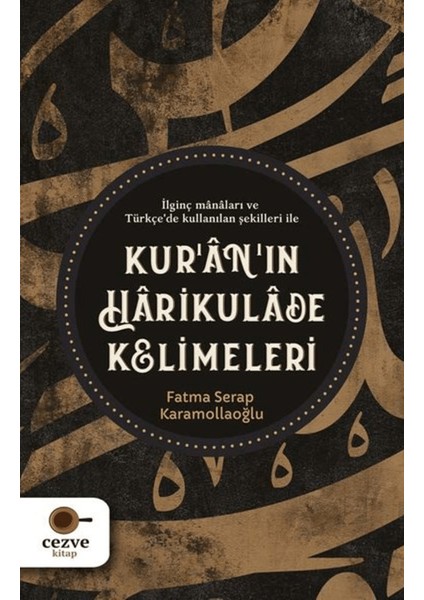 Kur’an’ın Harikulade Kelimeleri