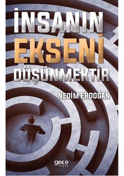 Insanın Ekseni Düşünmektir
