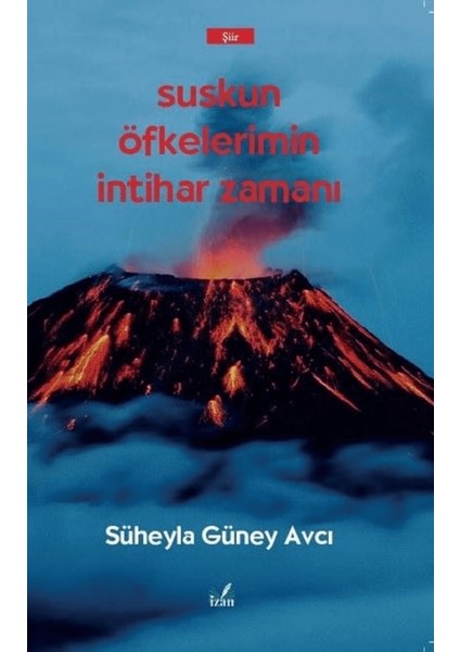 Suskun Öfkelerimin Zamanı