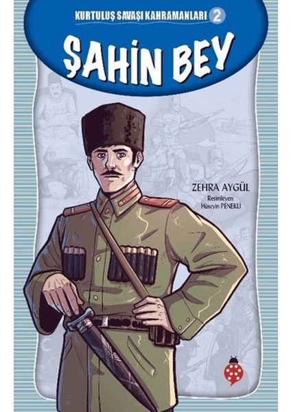Şahin Bey - Kurtuluş Savaşı Kahramanları 2