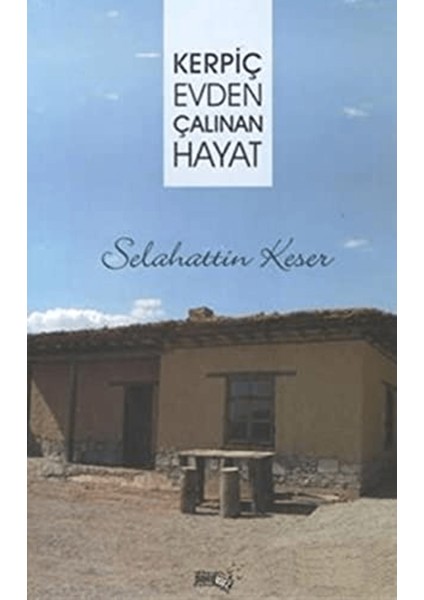 Kerpiç Evden Çalınan Hayat