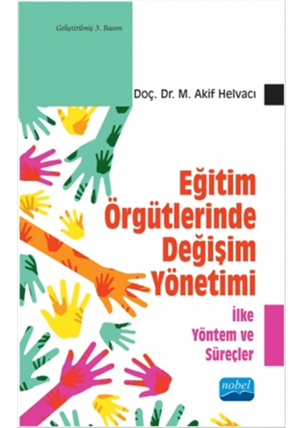 Eğitim Örgütlerinde Değişim Yönetimi - Ilke Yöntem ve Süreçler