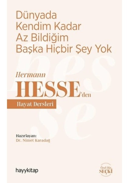 Dünyada Kendim Kadar Az Bildiğim Başka Hiçbir Şey Yok