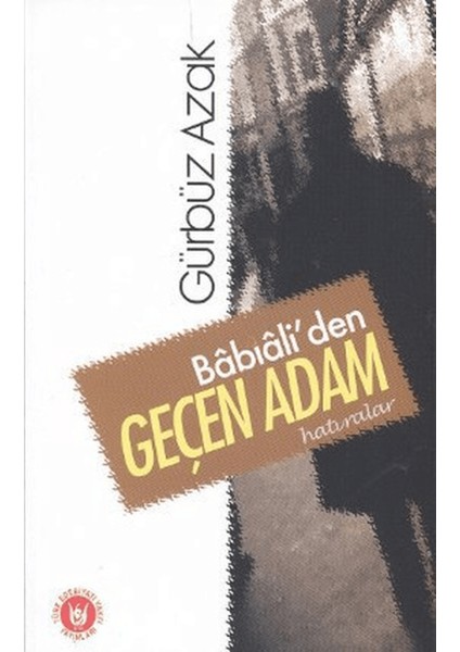 Babıali’den Geçen Adam