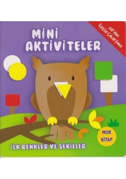 Mini Aktiviteler - Ilk Renkler ve Şekiller (Mor Kitap)