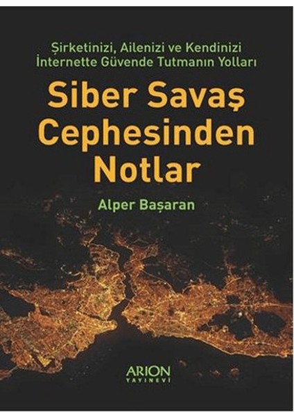Siber Savaş Cephesinden Notlar