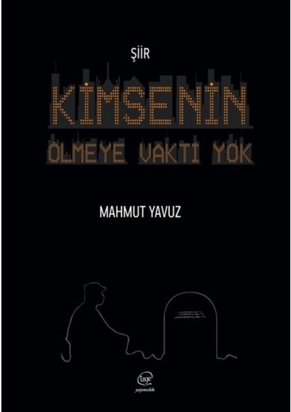 Kimsenin Ölmeye Vakti Yok