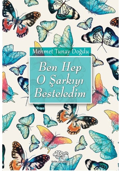 Ben Hep O Şarkıyı Besteledim