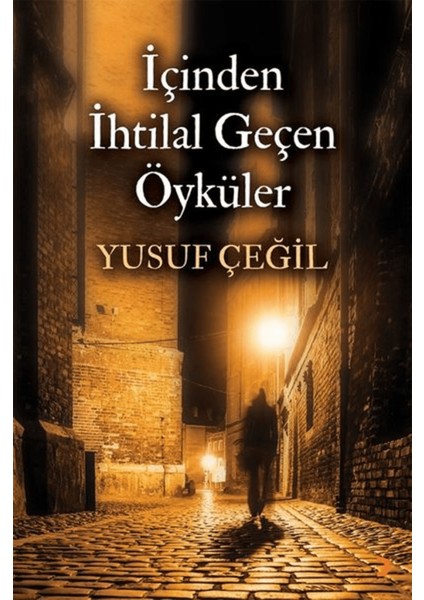 Içinden Ihtilal Geçen Öyküler