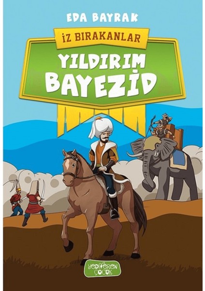 Yıldırım Bayezid - Iz Bırakanlar