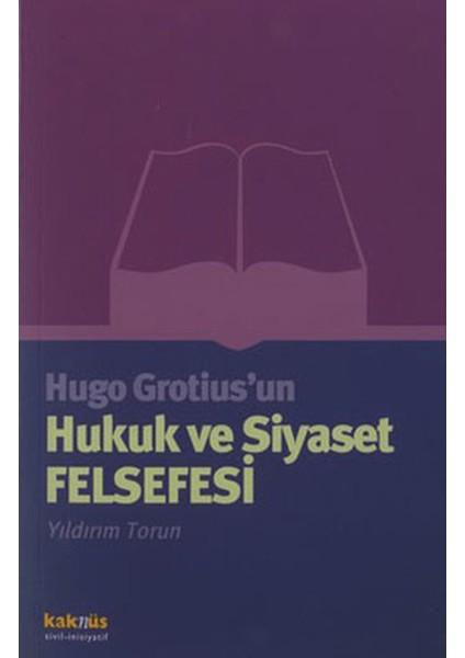 Hugo Grotius’un Hukuk ve Siyaset Felsefesi
