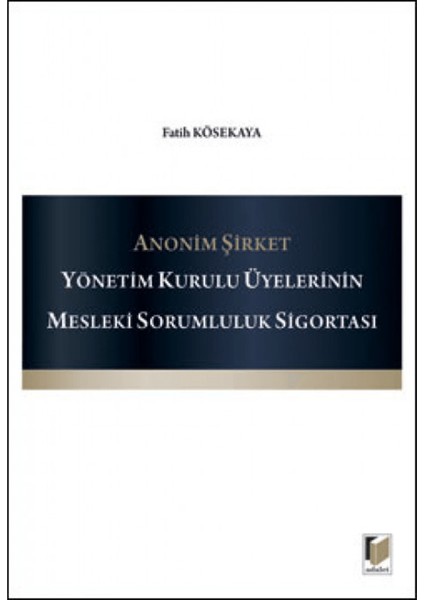 Anonim Şirket Yönetim Kurulu Üyelerinin Mesleki Sorumluluk Sigortası