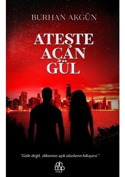 Ateşte Açan Gül