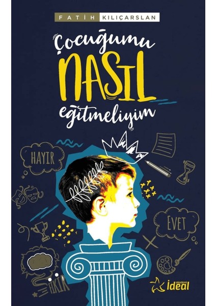 Çocuğumu Nasıl Eğitmeliyim?