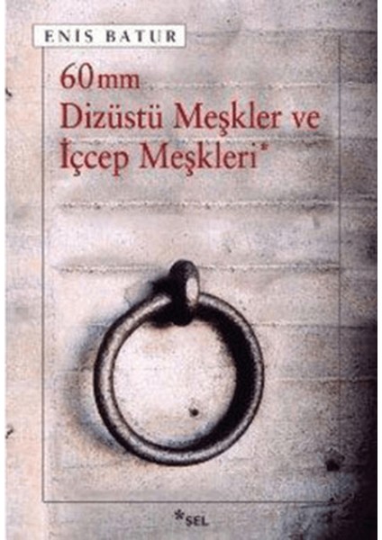 60 mm Dizüstü Meşkler ve Içcep Meşkleri