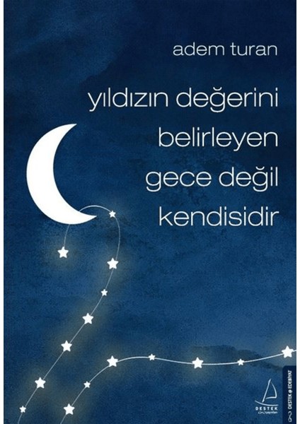 Yıldızın Değerini Belirleyen Gece Değil Kendisidir