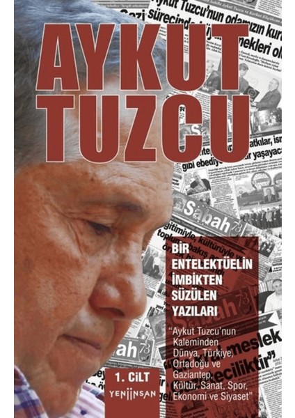 Bir Entelektüelin Imbikten Süzülen Yazıları 1. Cilt